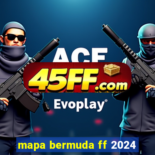 mapa bermuda ff 2024